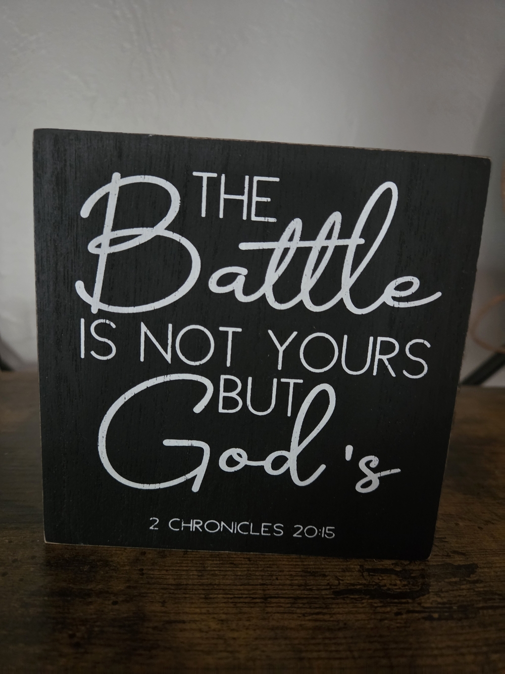 Religious Wooden Sign "The Battle is Not Yours but God's" - Black & White
